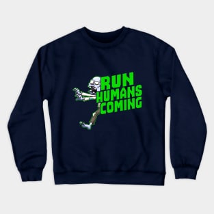 run humans coming Crewneck Sweatshirt